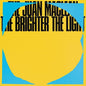 The Brighter the Light:   - The Juan MacLean [VINYL]