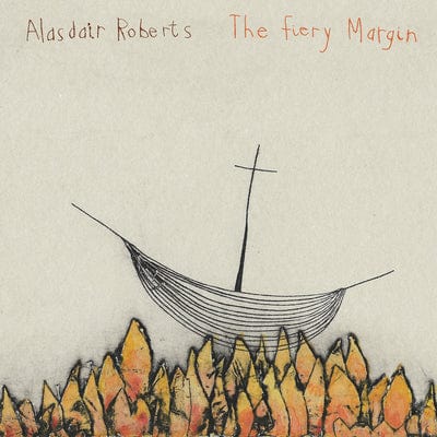 The Fiery Margin:   - Alasdair Roberts [VINYL]