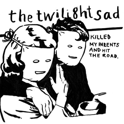 Killed My Parents and Hit the Road - The Twilight Sad [VINYL]