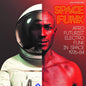 Space Funk: Afro Futurist Electro Funk in Space 1976-84 - Various Artists [VINYL]