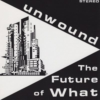The Future of What - Unwound [VINYL]