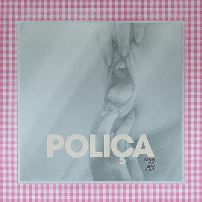 When We Stay Alive:   - Poliça [VINYL]