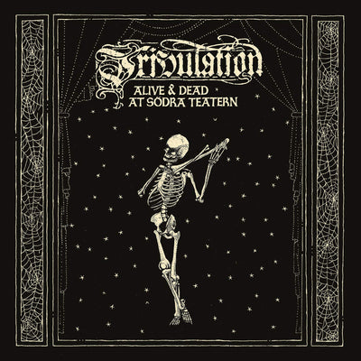 Alive & Dead at Sodra Teatern - Tribulation [VINYL]