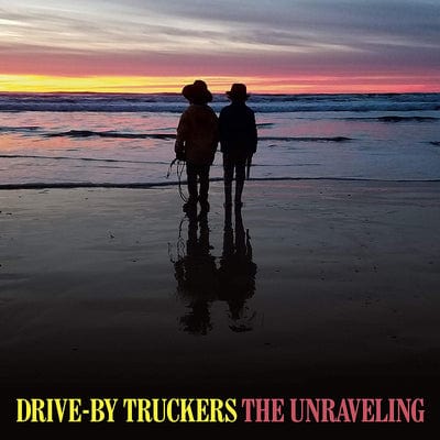 The Unraveling:   - Drive-By Truckers [VINYL]