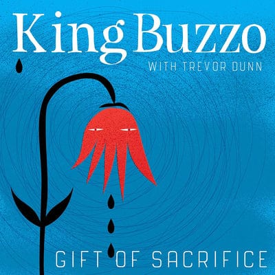 Gift of Sacrifice:   - King Buzzo with Trevor Dunn [VINYL]