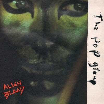 Alien Blood:   - The Pop Group [VINYL]