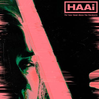 Put Your Head Above the Parakeets:   - HAAi [VINYL Limited Edition]