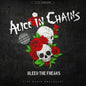 Bleed the Freaks: Live Radio Broadcast - Alice in Chains [VINYL]