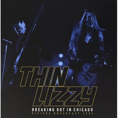 Breaking Out in Chicago: Riviera Broadcast 1976 - Thin Lizzy [VINYL]