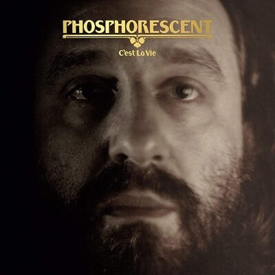 C'est La Vie:   - Phosphorescent [VINYL Limited Edition]