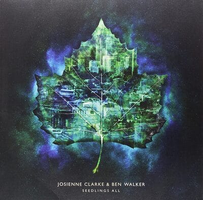 Seedlings All:   - Josienne Clarke & Ben Walker [VINYL Deluxe Edition]