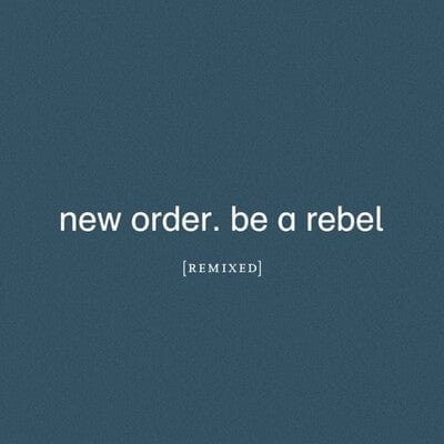 Be a Rebel Remixed:   - New Order [VINYL Limited Edition]