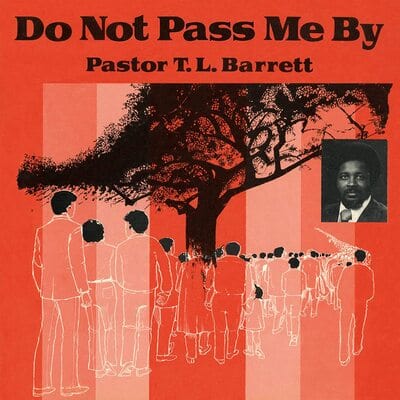 Do Not Pass Me By- Volume I - Pastor T. L. Barrett [VINYL]
