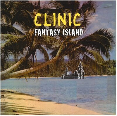 Fantasy Island:   - Clinic [VINYL]