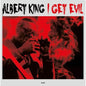 I Get Evil:   - Albert King [VINYL]