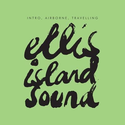 Intro, Airborne, Travelling - Ellis Island Sound [VINYL]