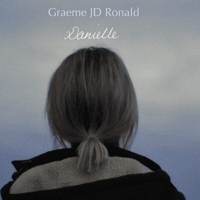 Danielle - Graeme J.D. Ronald [VINYL]