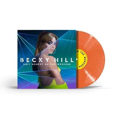 Only Honest On the Weekend:   - Becky Hill [VINYL]