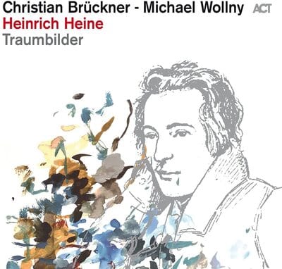Heinrich Heine: Traumbilder - Christian Brückner and Michael Wollny [VINYL]