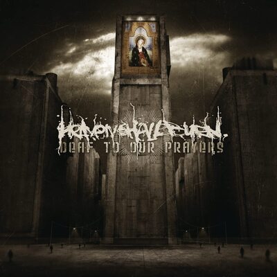 Deaf to Our Prayers - Heaven Shall Burn [VINYL]