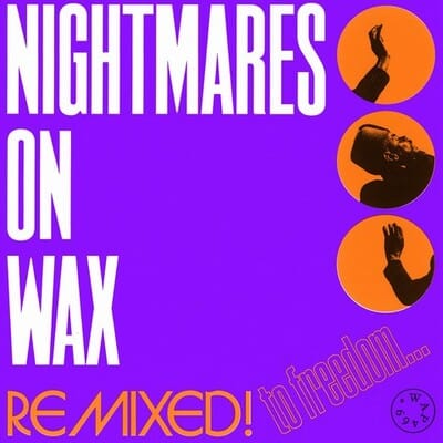 Remixed! To Freedom...:   - Nightmares On Wax [VINYL]