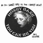 You Can Be You:   - Honey Bane [VINYL Limited Edition]