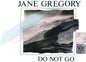 Do Not Go - Jane Gregory [VINYL Limited Edition]