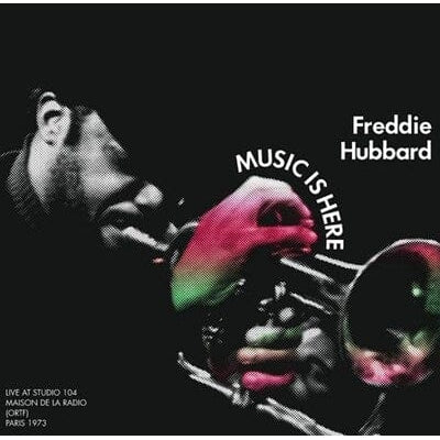 Music Is Here (RSD 2022): Live at Studio 104, Maison De La Radio (ORTF), Paris 1973 - Freddie Hubbard [VINYL Limited Edition]