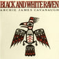 Black and White Raven - Archie James Cavanaugh [VINYL]