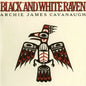 Black and White Raven - Archie James Cavanaugh [VINYL Limited Edition]