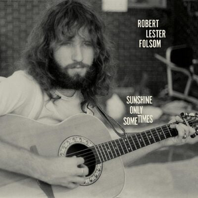 Sunshine Only Sometimes: Archives 1972-1975- Volume 2 - Robert Lester Folsom [VINYL]