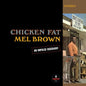 Chicken Fat - Mel Brown [VINYL]