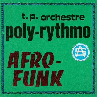 Afro-funk:   - T.P. Orchestre Poly-Rythmo [VINYL]