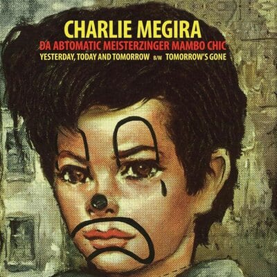 Yesterday, Today, and Tomorrow/Tomorrow's Gone - Charlie Megira [VINYL]