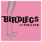 Birdlegs and Pauline - Birdlegs and Pauline [VINYL Limited Edition]