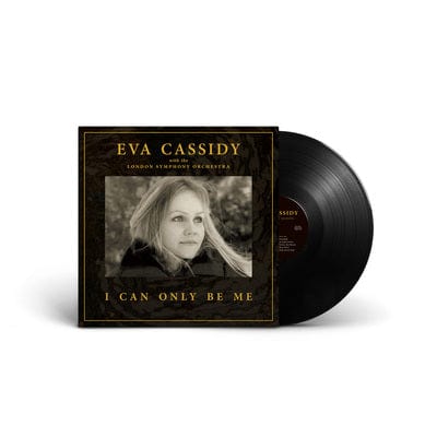I Can Only Be Me:   - Eva Cassidy with the London Symphony Orchestra [VINYL]
