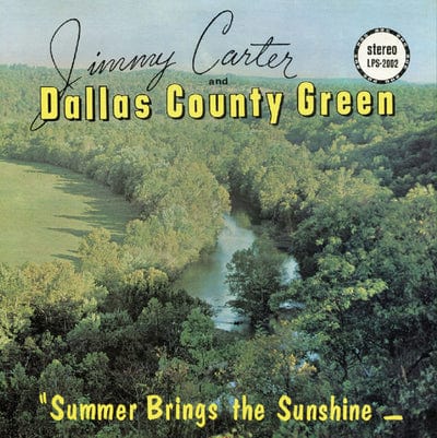 Summer brings the sunshine - Jimmy Carter & Dallas County Green [VINYL]