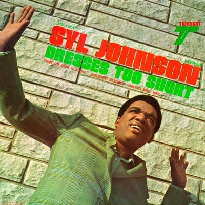 Dresses Too Short - Syl Johnson [VINYL]