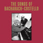 The Songs of Bacharach & Costello:   - Elvis Costello & Burt Bacharach [VINYL]