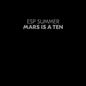 Mars Is a Ten - ESP Summer [VINYL]