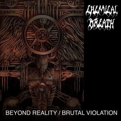 Beyond Reality/Brutal Violation - Chemical Breath [VINYL]