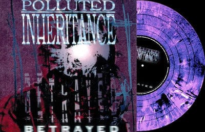 Betrayed - Polluted Inheritance [VINYL]
