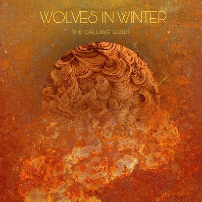 The Calling Quiet - Wolves In Winter [VINYL]