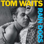 Rain Dogs - Tom Waits [VINYL]