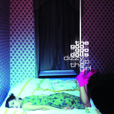 Dizzy Up the Girl - Goo Goo Dolls [VINYL Limited Edition]