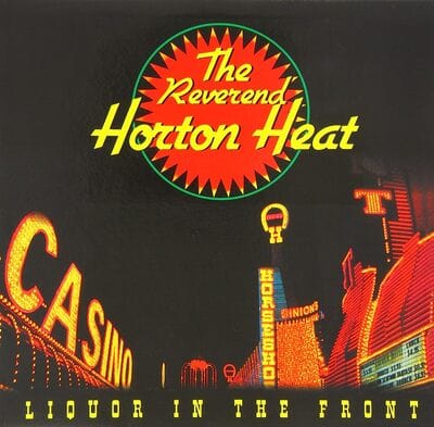 Liquor in the Front - Reverend Horton Heat [VINYL]