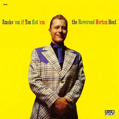 Smoke 'Em If You Got 'Em - Reverend Horton Heat [VINYL]