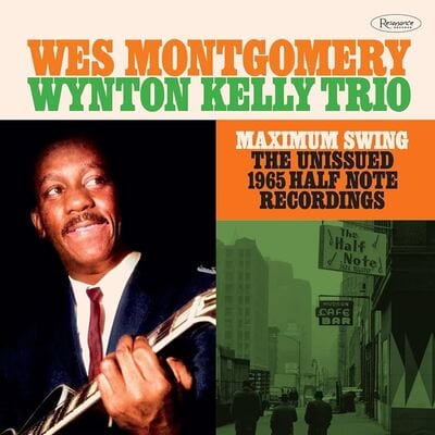 Maximum Swing: The Unissued 1965 Half Note Recording - Wes Montgomery & the Wynton Kelly Trio [VINYL]