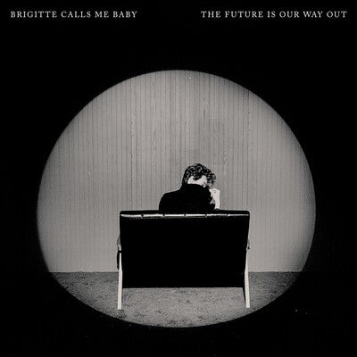 The Future Is Our Way Out - Brigitte Calls Me Baby [VINYL]