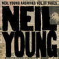 Archives: Takes- Volume III - Neil Young [VINYL]